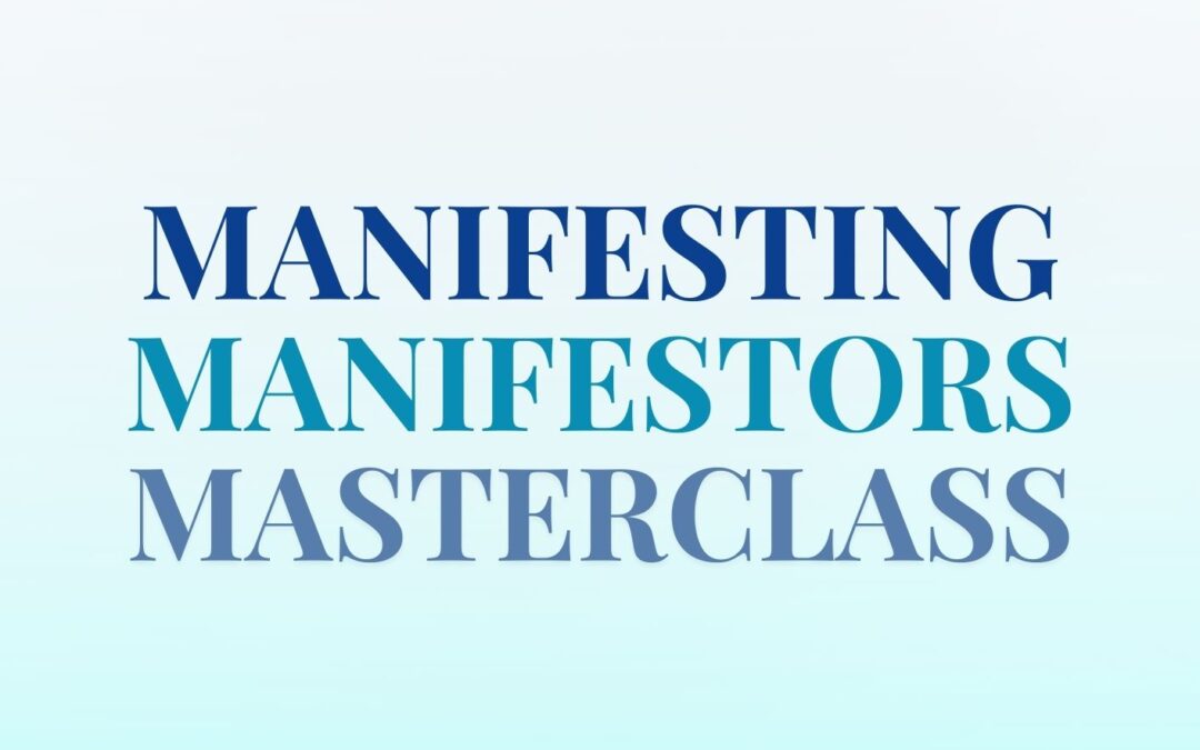 How the Manifesting Manifestor Masterclass Will Transform Your Life