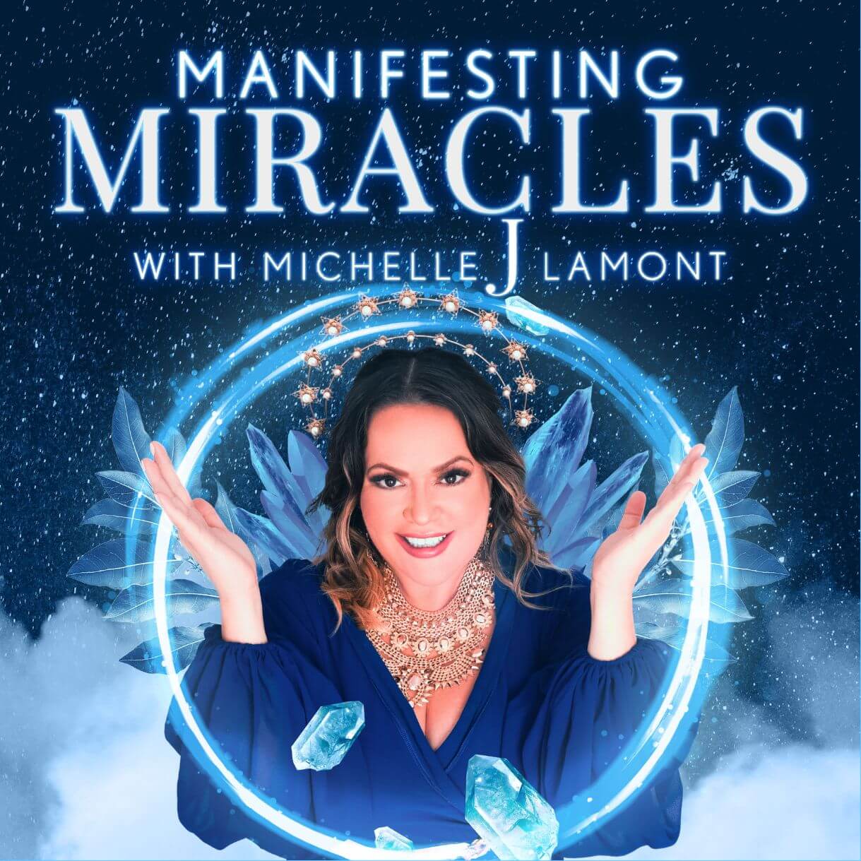 Manifesting Miracles podcast michellejlamont.com