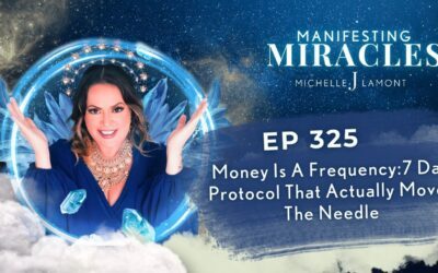 Money Is a Frequency: The 7-Day Protocol That Actually Moves the Needle – Manifesting Miracles Ep 325